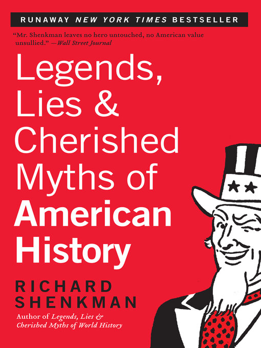 Title details for Legends, Lies & Cherished Myths of American History by Richard Shenkman - Wait list